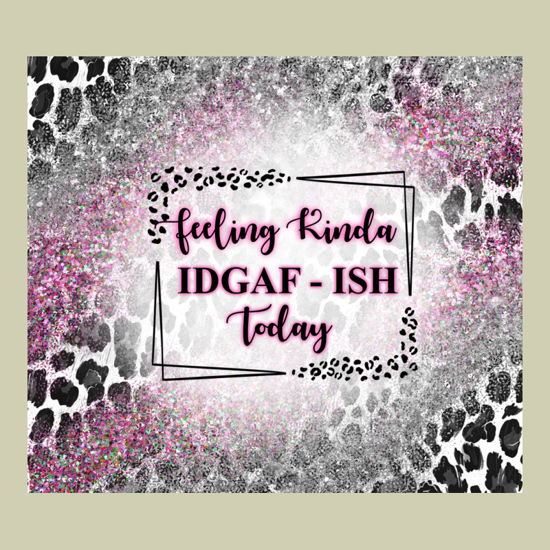 Feeling Kinda Idgaf Ish Today With Leopard Heavy Core Tee by TumblerDesignByShophia | Teevron