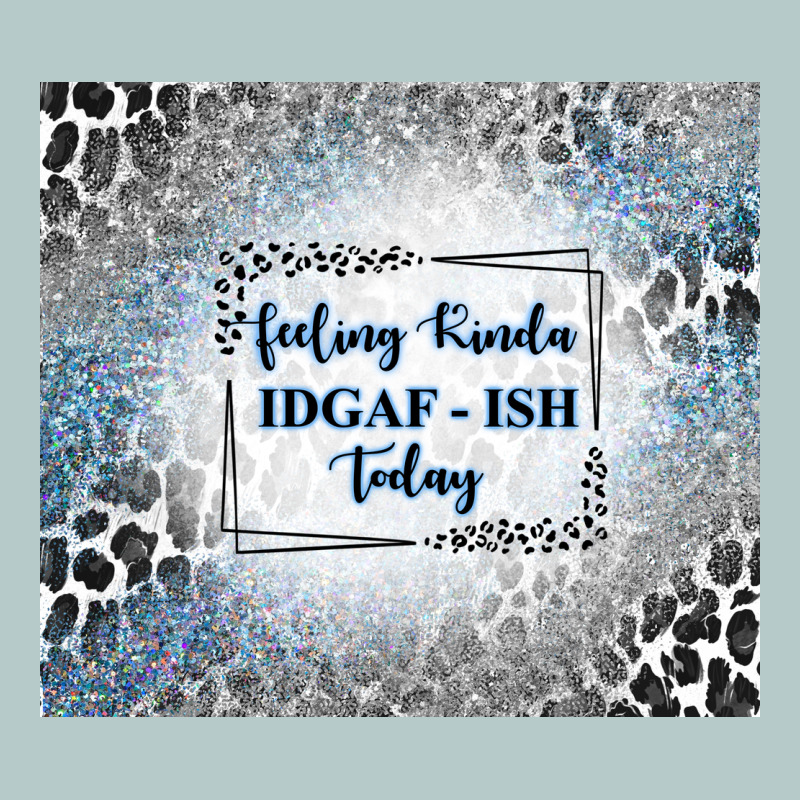 Feeling Kinda Idgaf Ish Today With Leopard And Gli Heavy Core Tee by TumblerDesignByShophia | Teevron