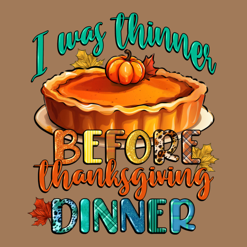 I Was Thinner Before Thanksgiving Dinner Classic Tee by CowGirlArtShop | Teevron
