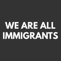 we are all immigrants | Teevron