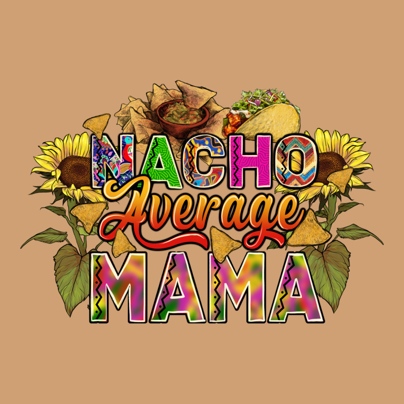 Nacho Average Mama Vintage Tee by FaDigitalArtStudio | Teevron