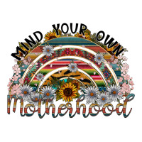 mind your own motherhood | Teevron