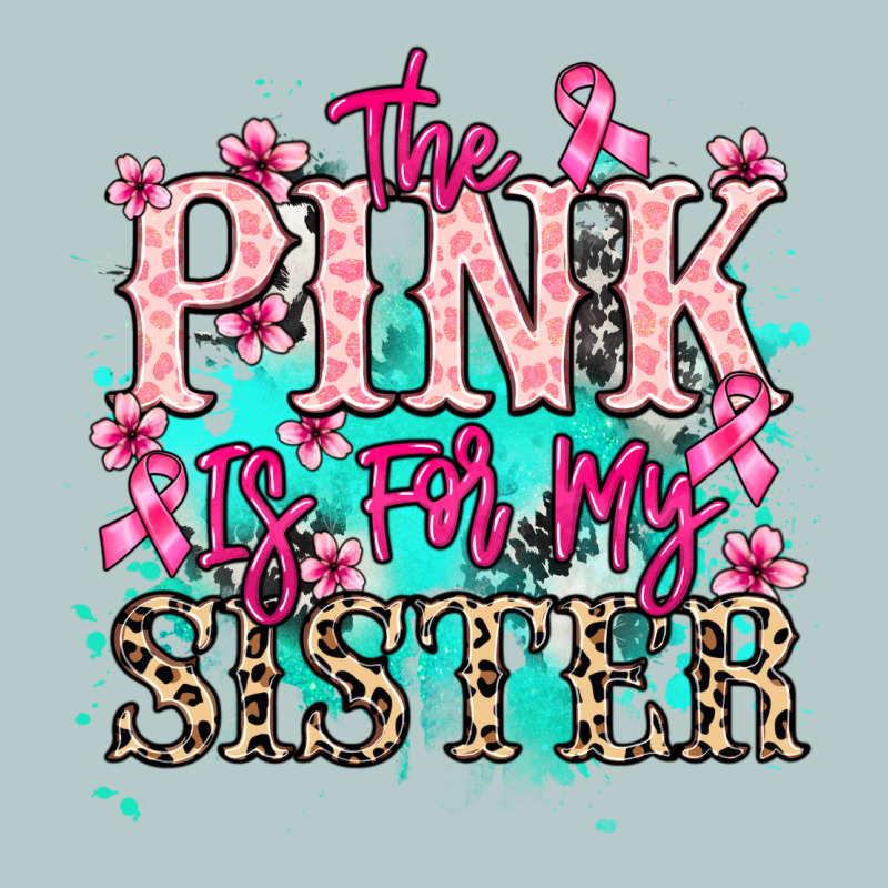 The Pink Is For My Sister Cancer Awareness Heavy Core Tee by HowdyJamesFarm | Teevron