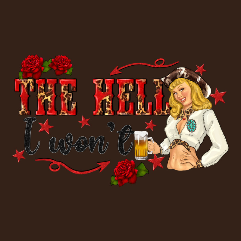 The Hell I Wont With Sassy Pinup Cowgirl Heavy Core Tee by texasbilliewilder | Teevron
