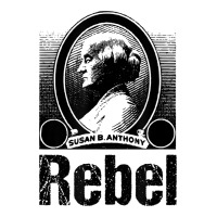 political rebel tshirt susan b anthony women's history gift | Teevron