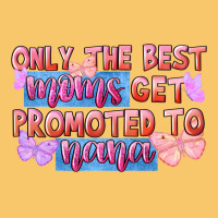 Only The Best Moms Get Promoted To Nana Vintage Hoodie | Teevron