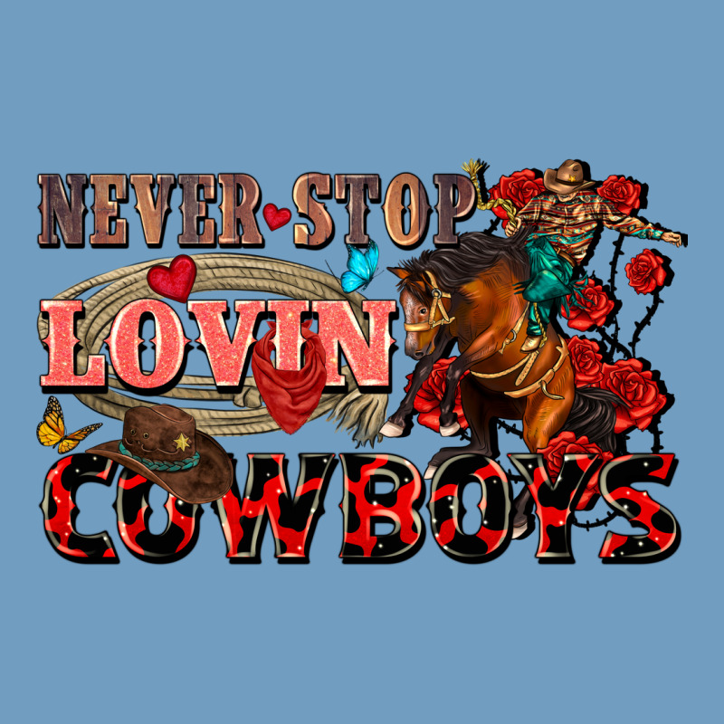 Never Stop Lovin Cowboys Urban Heavy Tee by FaDigitalArtStudio | Teevron