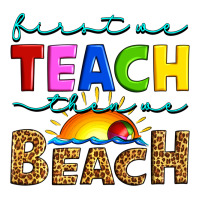 first we teach then we beach | Teevron