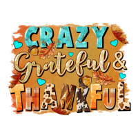 Crazy grateful and thankful | Teevron