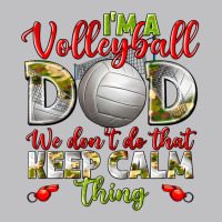 I'm A Volleyball Dad We Don't Do That Keep Calm Long Sleeve Tee | Teevron