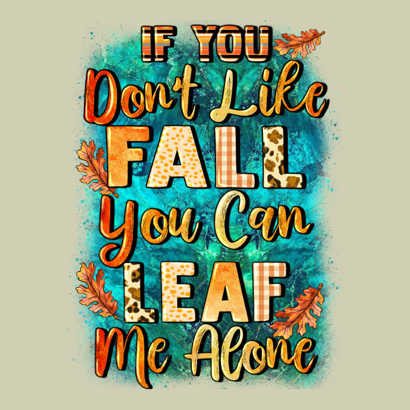 If You Don't Like Fall You Can Leaf Me Alone Heavy Core Tee by NancyCooperArtShop | Teevron