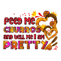 Feed Me Churros And Tell Me I Am Pretty Heavyweight Hoodie | Teevron