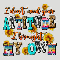 I Dont Need Your Attitude I Brought My Own Zipper Hoodie | Teevron
