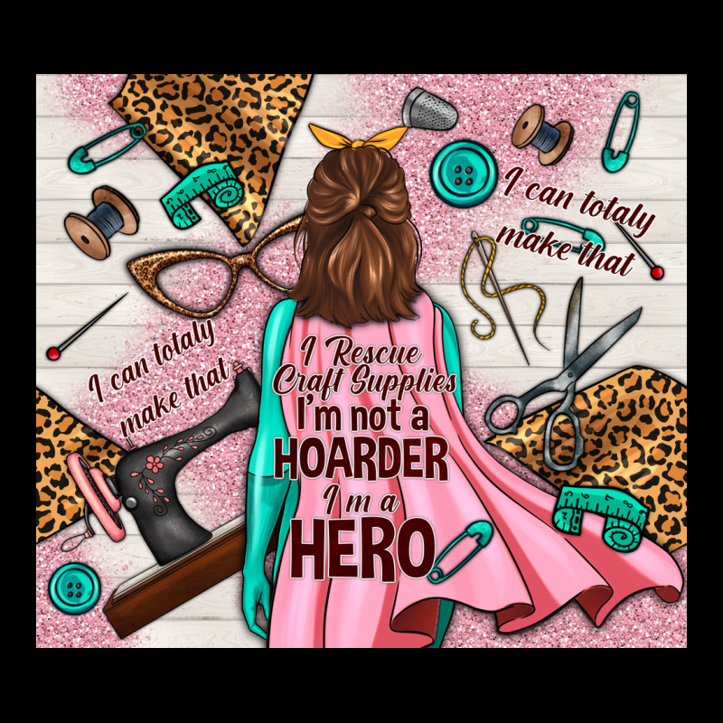 I Rescue Craft Supplies I'm Not A Hoarder I'm Hero Premium Tee by TumblerDesignByShophia | Teevron