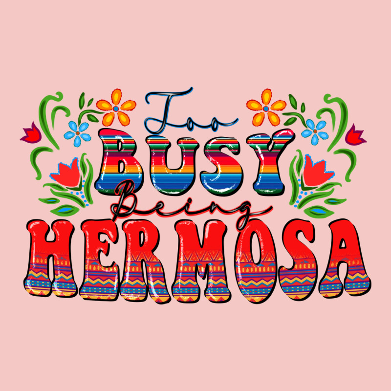 Too Busy Being Hermosa Urban Heavy Tee by FaDigitalArtStudio | Teevron