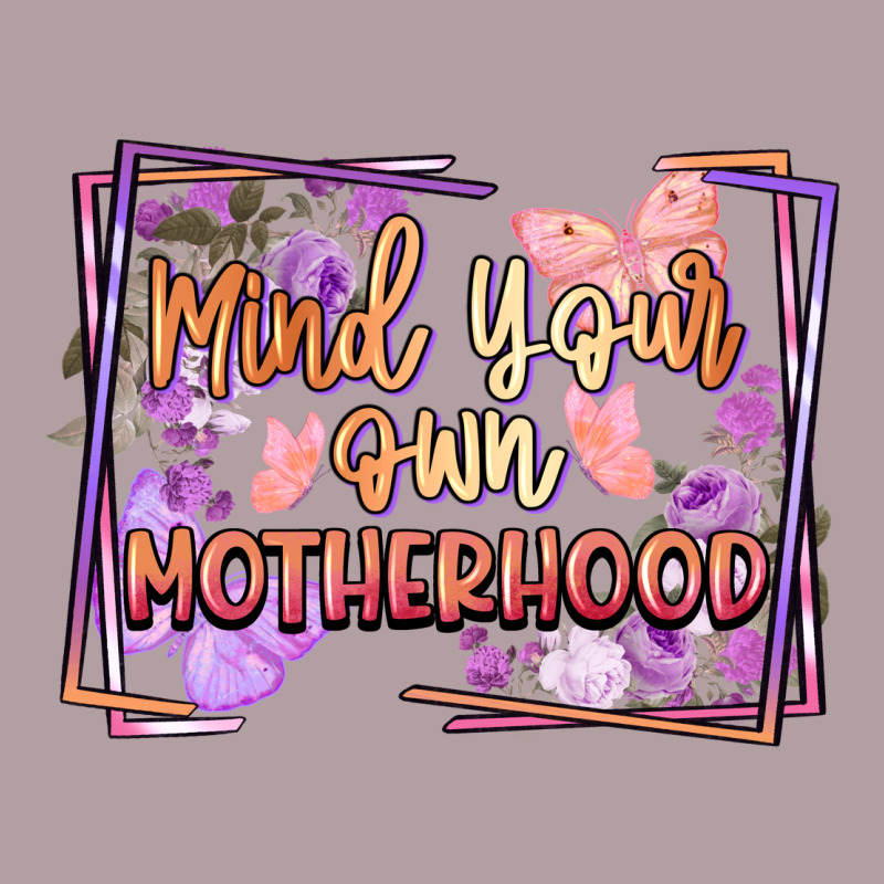 Mind Your Own Motherhood Mother's Day Vintage Hoodie by FaDigitalArtStudio | Teevron