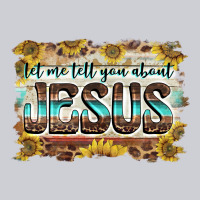 Let Me Tell You About Jesus Heavyweight Sweatshirt | Teevron