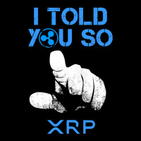 I Told You So Xrp Ripple Blockchain Cryptocurrency Bull Run Ladies Tee | Teevron