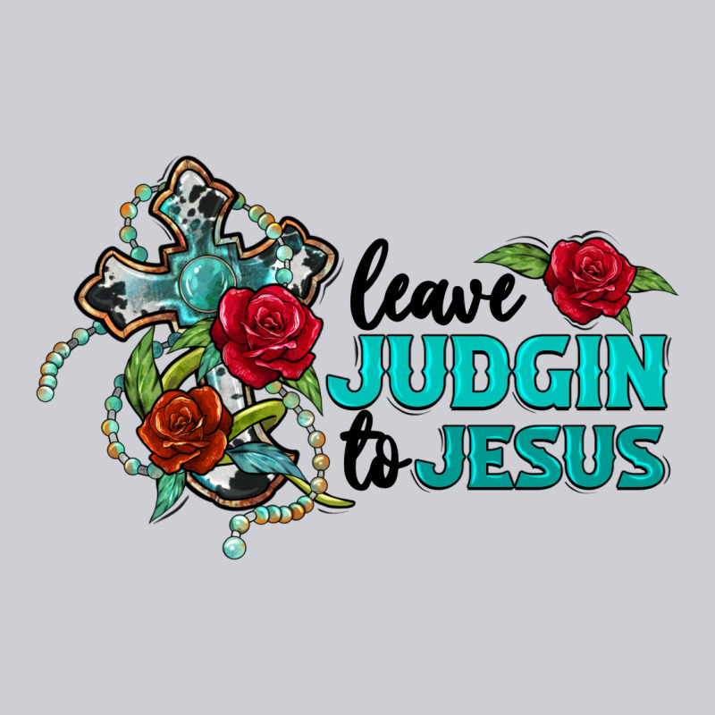 Leave Judgin To Jesus Heavyweight Sweatshirt by BarkalooDesign | Teevron