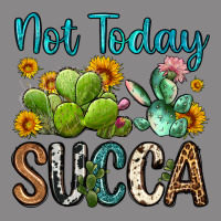 Not Today Succa Vintage Tee | Teevron