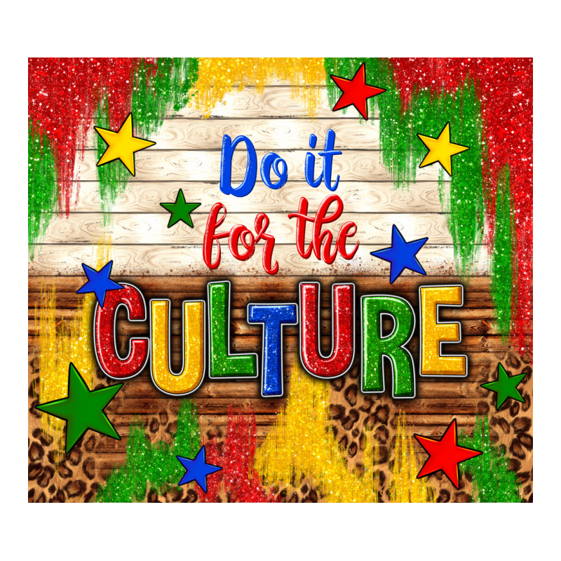 Do It For The Culture Premium Tee by TumblerDesignByShophia | Teevron