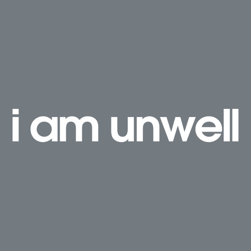 I Am Unwell Heavyweight Sweatshirt by DesignPulse | Teevron