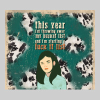 This Year I'm Throwing Away My Bucket List And I'm Premium Tee | Teevron