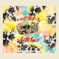 Not Today Bitches Premium Tee | Teevron