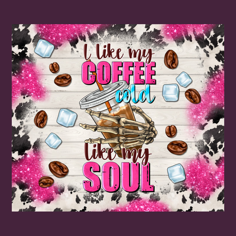 I Like My Coffee Cold Like My Soul Premium Tee by TumblerDesignByShophia | Teevron