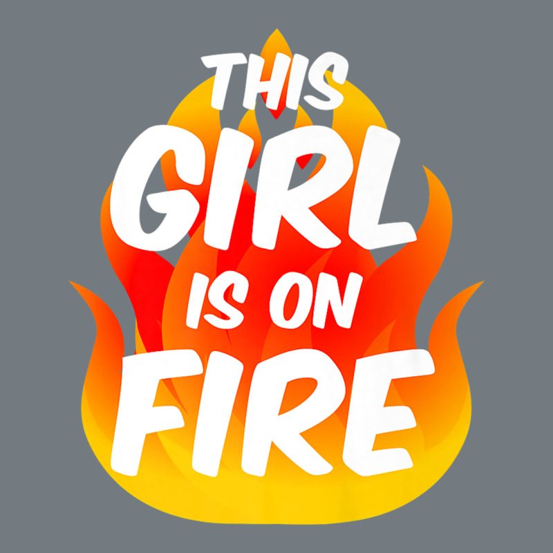 This Girl Is On Fire Fierce Lady Woman Power Go Girls Fiery Heavyweight Sweatshirt by StudioElite | Teevron