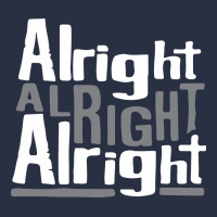 Matthew Mcconaughey Dazed & Confused Alright Alright Alright Hipster T Heavyweight Sweatshirt | Teevron