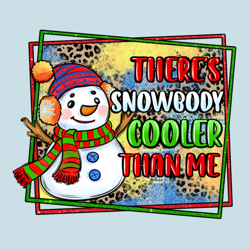 Theres Snowbody Cooler Than Me Ladies Tee by CowGirlArtShop | Teevron