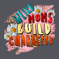 Weird Moms Build Character Mother's Day Vintage Hoodie | Teevron