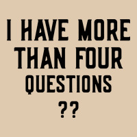 I Have More Than Four Questions Heavyweight Sweatshirt | Teevron