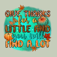 Give Thanks For A Little And You Will Find A Lot Ladies Tee | Teevron