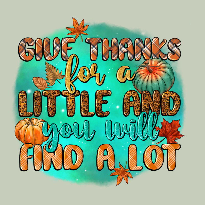 Give Thanks For A Little And You Will Find A Lot Ladies Tee by CowGirlArtShop | Teevron