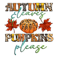autumn leaves and pumpkins please | Teevron