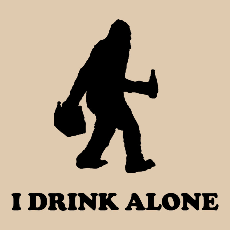 Bigfoot Sasquatch I Drink Alone Heavyweight Sweatshirt by artisFamous | Teevron