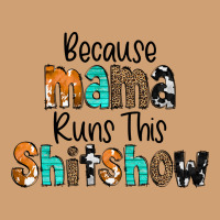 Because Mama Runs This Shitshow Vintage Tee | Teevron