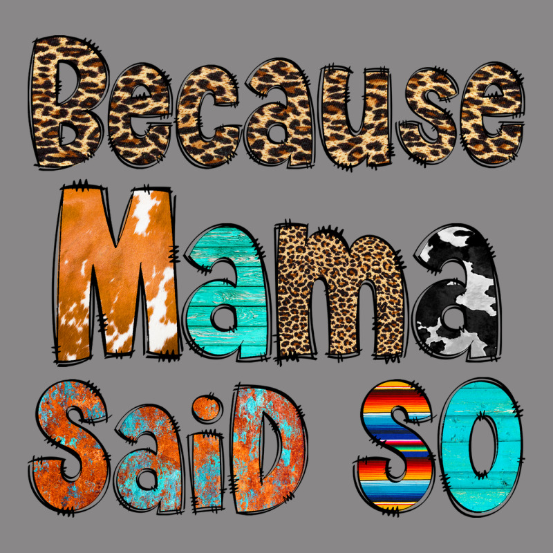 Because Mama Said So Vintage Tee by CowCowDesign | Teevron