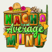 Nacho Average Mini Urban Heavy Tee | Teevron
