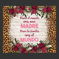 para el mundo eres una madre para tu familia eres | Teevron