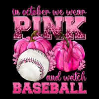 In October We Wear Pink And Watch Baseball Heavy Core Tee | Teevron