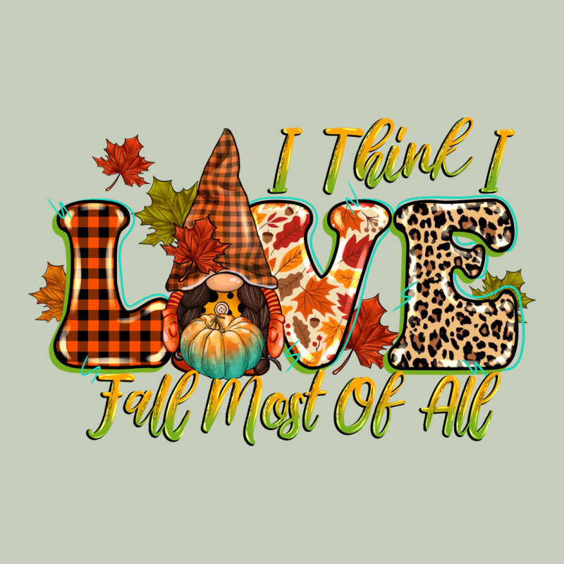 I Think I Love Fall Most Of All Ladies Tee by CowGirlArtShop | Teevron