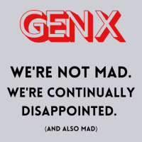 Genx Were Not Mad Heavyweight Sweatshirt | Teevron