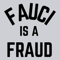 Fauci Is A Fraud Heavyweight Sweatshirt | Teevron