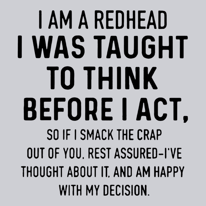 I Am A Redhead I Was Taught To Think Heavyweight Sweatshirt by artisFamous | Teevron