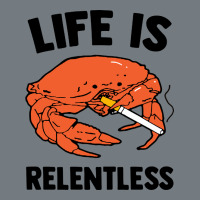 Crab Life Is Relentless Heavyweight Sweatshirt | Teevron