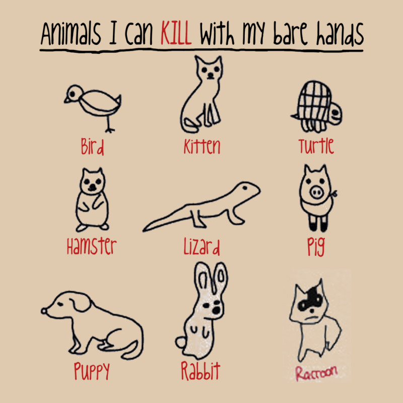 Animals I Can Kill With My Bare Hands Heavyweight Sweatshirt by artisFamous | Teevron