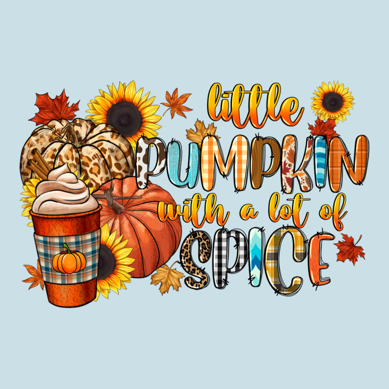 Little Pumpkin With A Lot Of Spice Ladies Tee by CowGirlArtShop | Teevron